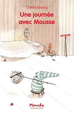 Une journee avec Mousse by Lebourg, Claire Paperback / softback Book The Fast