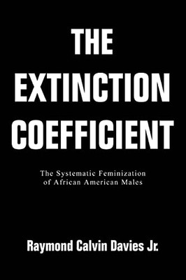 The Extinction Coefficient: the Systematic Feminization -  NEW Raymond Calvin  2