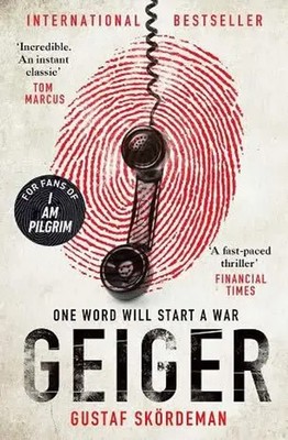 Geiger | The most gripping thriller debut since I AM PILGRIM | Gustaf Skordeman