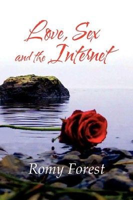 Romy Forest | Love, Sex and the Internet | Taschenbuch | Englisch (2011)