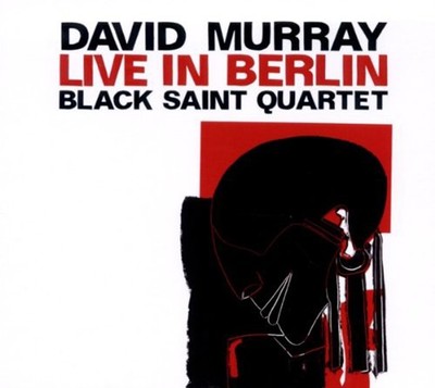 David Murray's Black Saint Quartet Live in Berlin (CD) Album (UK IMPORT)