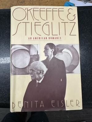 O'Keeffe and Stieglitz Eisler Hardcover Doubleday 1991 First Edition Dust Jacket