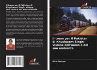 Ritu Sharma | Il Treno Per Il Pakistan Di Khushwant Singh: Visione Dell'uomo...