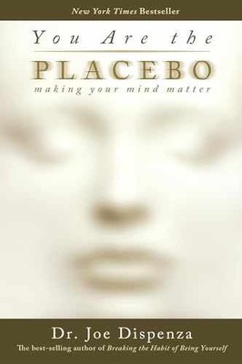 You Are the Placebo: Making Your - Paperback, by Dispenza Dr Joe - Very Good