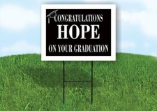 HOPE CONGRATULATIONS GRADUATE 18 in x 24 in Yard Sign Road Sign with Stand