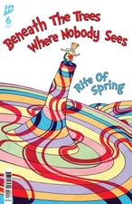 Beneath the Trees Where Nobody Sees: Rite of Spring #6 C (Beals) 1/3 PRESALE