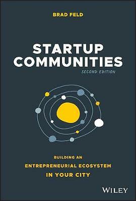 Startup Communities: Building an Entrepreneurial Ecosystem in Your City by...