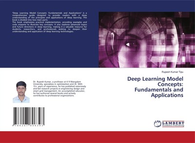 Rupesh Kumar Tipu | Deep Learning Model Concepts: Fundamentals and Applications