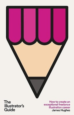 The Illustrator's Guide: How to create an exceptional freelance illustration car