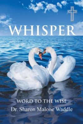 Whisper : Word to the Wise, Paperback by Waddle, Sharon Malone, Brand New, Fr...