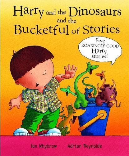 Harry and the Dinosaurs and the Bucketful of Stories by Whybrow, Ian Hardback - Picture 1 of 2