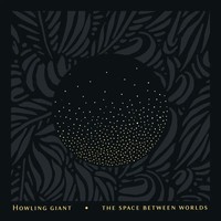 Howling Giant - The Space Between Worlds [Digipak Cd]
