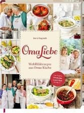 OmaLiebe: Wohlfühlrezepte aus Omas Küche: W...