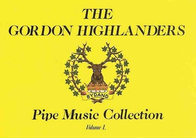 The Gordon Highlanders Pipe Music Collection, Volume I by Peter Graham (English)