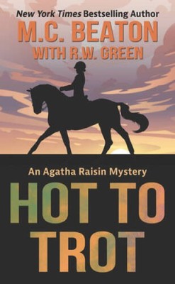 Hot to Trot (An Agatha Raisin Mystery, 31) - Library Binding - GOOD