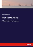 The Harz Mountains: Henry Blackburn