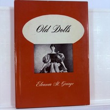 Old Dolls Eleanor St. George 1950 Collector Guide Gramercy HCDJ