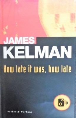 How late it was, how late - hardcover Kelman, James