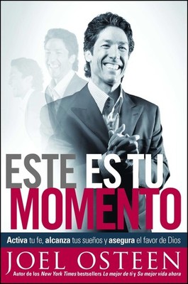 Este es tu momento: Activa tu fe, alcanza tus sueños y asegura el favor de ...