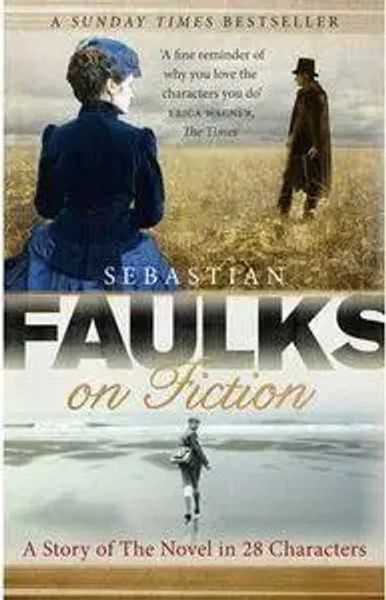 Sebastian Faulks | Faulks On Fiction | Taschenbuch | Englisch (2011)-image