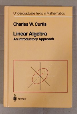  Linear algebra. An introductory approach by Charles W. Curtis
