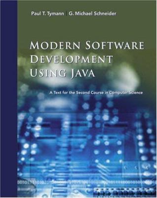 Modern Software Development Using Java: A Text for the Second Course in Compute