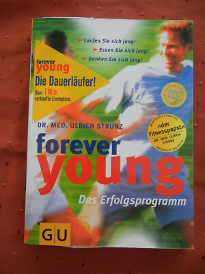 Forever young - Das Erfolgsprogramm von Dr. med. Ulrich Strunz