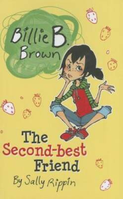 The Second-Best Friend (Billie B. Brown) - Paperback By Rippin, Sally - GOOD