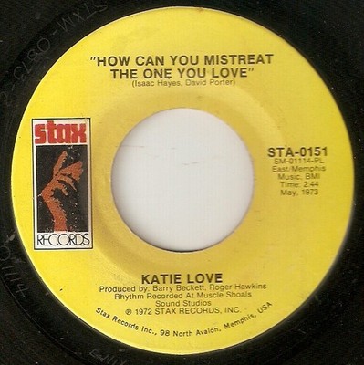 Katie Love - How Can You Mistreat The One You Love / You Made Your Bed (7'') (Ver