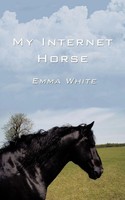 Emma White | My Internet Horse | Taschenbuch | Englisch (2009) | Authorhouse Uk