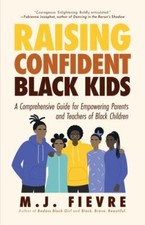 Raising Confident Black Kids: A Comprehensive Guide for Empowering Parents and 