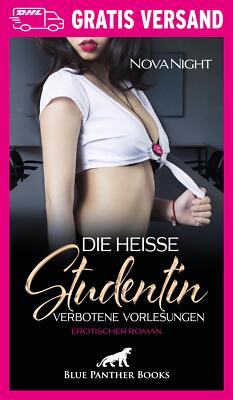 Die heiße Studentin - Verbotene Vorlesungen | Erotischer Roman von Nova Night |