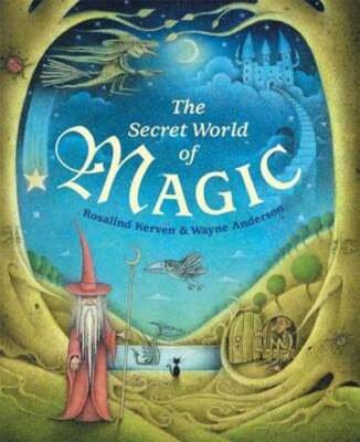 Secret World of Magic by Rosalind Kerven: Used