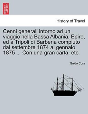 Cora - Cenni generali intorno ad un viaggio nella Bassa Albania Epiro - X555z