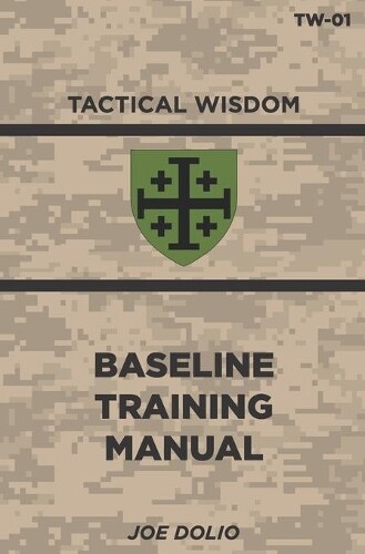 Joe Dolio Base Line Training Manual (Tascabile) Tactical Wisdom