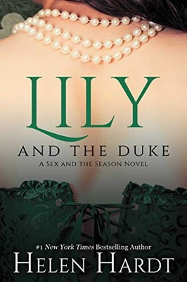 Lily and the Duke (s** and the Season: One),Helen Hardt