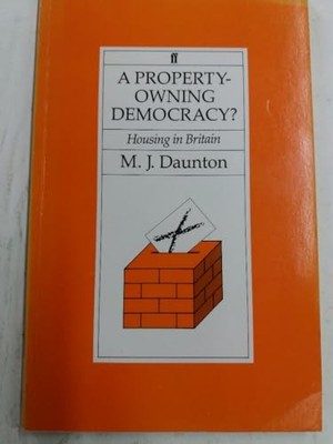 A Property-owning Democracy?: Housing in Britain (H by Daunton, M. J. 0571146155