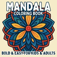 Mandala Coloring Book - 40 Bold and Easy Designs for Adults, Kids, Teens & Senio