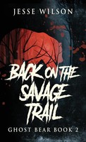 Jesse Wilson | Back On The Savage Trail | Buch | Englisch (2021) | Gebunden