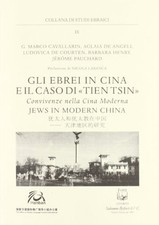 	Gli ebrei in Cina e il caso di Tien Tsin - Marco Cavallarin, Barbara J. Henry