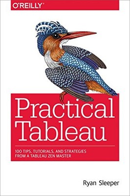 Practical Tableau: 100 Tips, Tutorial..., Sleeper, Ryan