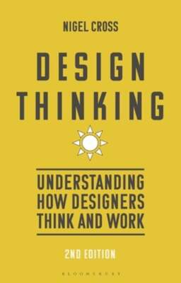Design Thinking: Understanding How Designers Think and Work by Nigel Cross: New