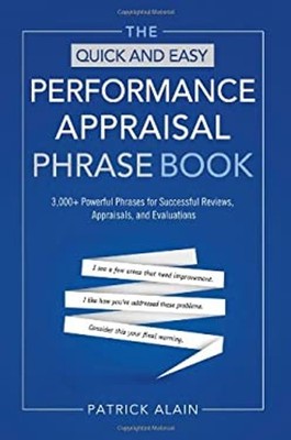 The Quick and Easy Performance Appraisal Phrase Book : 3,000+ Pow