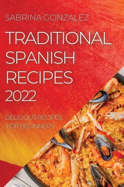 Traditional Spanish Recipes 2022 | Delicious Recipes FOR Beginners | Gonzalez-image