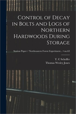 #ad Control of Decay in Bolts and Logs of Northern Hardwoods During Storage; no.63 $18.72