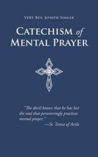 Catechism of Mental Prayer - Paperback By Simler, Joseph - GOOD
