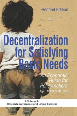 DECENTRALIZATION FOR SATISFYING BASIC NEEDS: AN ECONOMIC By J. Michael Mcguire