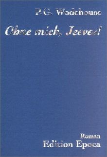 Ohne mich, Jeeves! von Wodehouse, Pelham G. | Buch | Zustand gut