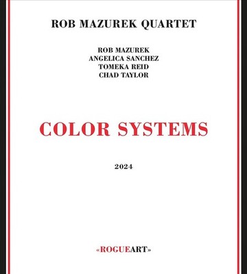 ROB MAZUREK QUARTET COLOR SYSTEMS NEW CD