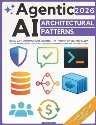 Agentic AI Architectural Patterns: Engineering Blueprint to Build 24/7 Autonomou